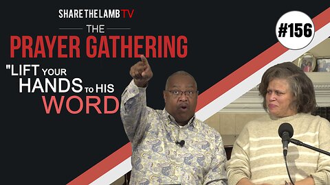 Lift Your Hands to His Word | The Prayer Gathering | Share The Lamb TV