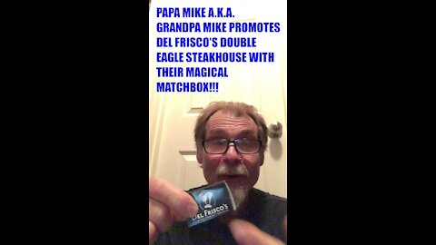 PAPA MIKE A.K.A. GRANDPA MIKE PROMOTES DEL FRISCO'S DOUBLE EAGLE STEAKHOUSE WITH MAGIC