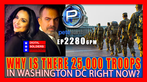 EP 2280-6PM Why Are There 25,000 Troops In Washington D.C. Right Now?