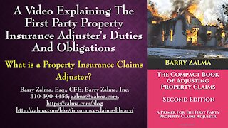 A Video Explaining the First Party Property Insurance Adjuster's Duties and Obligations