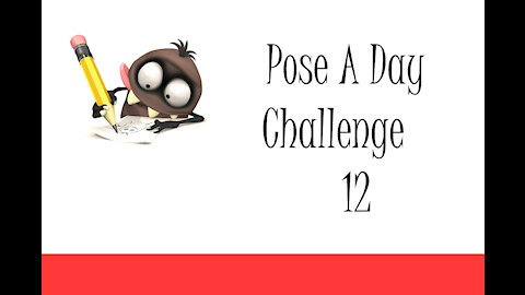 Pose A Day Challenge 12