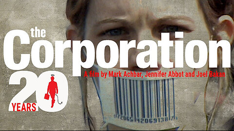 Documentary: The Corporation. An Evil Monstrosity, Sick With the Lust For Power and Greed