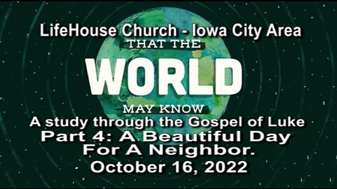 LifeHouse 101622 – Andy Alexander – That The World May Know (PT4) – A Beautiful Day For A Neighbor.