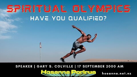 Spiritual Olympics: Have You Qualified? (Gary Colville) | Hosanna Porirua