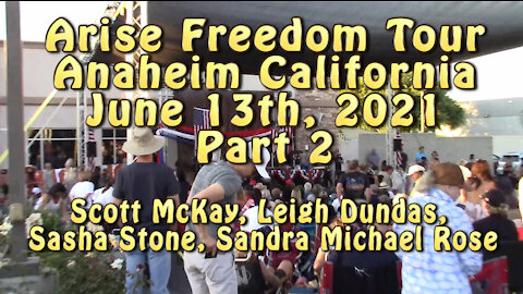 Arise Freedom Tour, Part 2, Anaheim California, June 13th, 2021