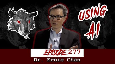 Dr. Ernest P. Chan - Using AI & Machine Learning for Trading