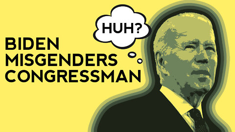 Biden Calls Congressman 'She' | Daily Biden Dumpster Fire
