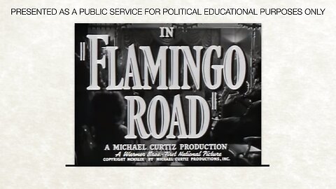 "FLAMINGO ROAD" Public Service | Political | Educational