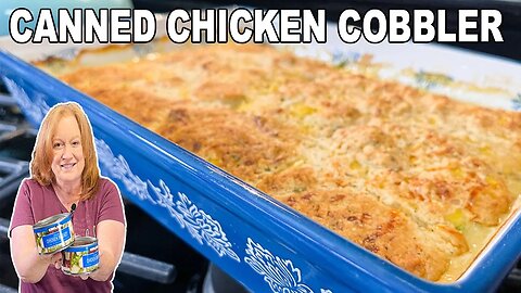 CANNED CHICKEN COBBLER, A Delicious Casserole Dinner Idea