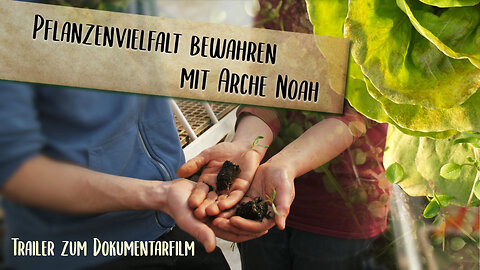 Trailer - Vielfalt Bewahren - Arche Noah