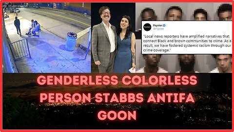 ANTIFA GOON STABBED │ BRIAN DOWLING CHARGED AFTER KILLING COP HATING COMMIE AT 4AM IN FIT OF RAGE