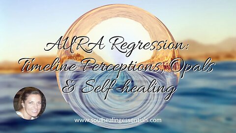 AURA session: Timeline Perceptions, Opals & Self-healing