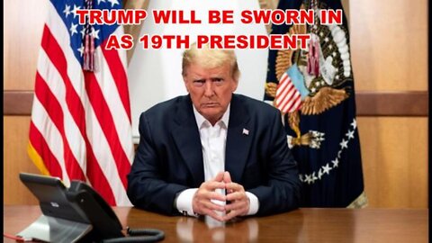 TRUMP WILL BE SWORN AS THE 19TH PRESIDENT OF THE UNITED STATES OF AMERICA