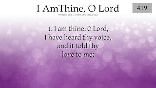 I am Thine O Lord