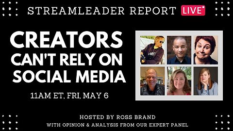Creators Can't Rely on Livestreaming to Social Media - StreamLeader Report Live Panel