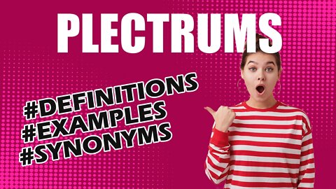 Definition and meaning of the word "plectrums"