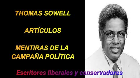 Thomas Sowell - Mentiras de la campaña política