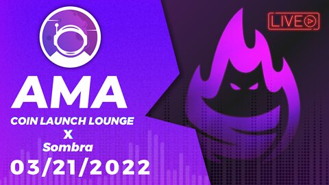 AMA - Sombra | Coin Launch Lounge