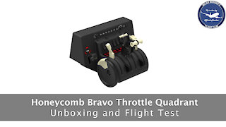 Honeycomb Bravo Throttle Quadrant Unboxing and Flight Test