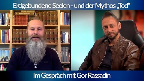 Erdgebundene Seelen und der Mythos Tod - Im Gespräch mit Gor Rassadin blaupause.tv