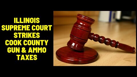 Illinois Supreme Court Strikes Cook County Gun and Ammo Tax