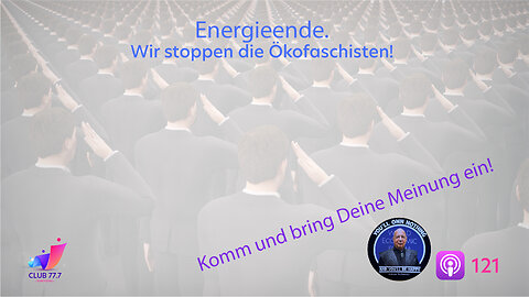 #121: Energieende. Wir stoppen die Ökofaschisten!