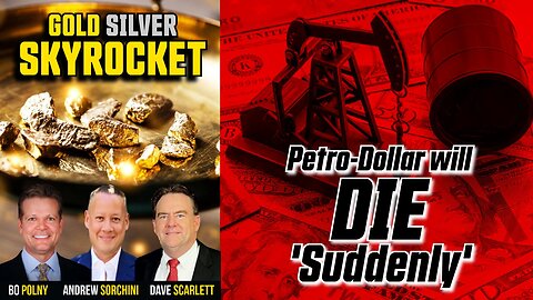Bo Polny - Gold+Silver SKYROCKET US Dollar DIES Bo Polny Andrew Sorchini Dave Scarlett - Captions