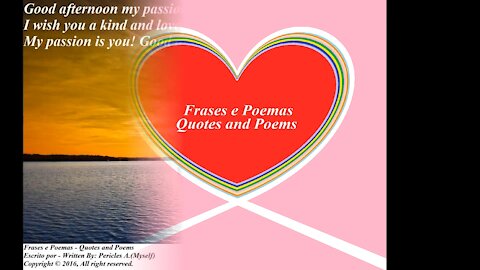 Good afternoon my passion, the fire of passion increases for you! [Message] [Quotes and Poems]