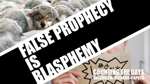 False Prophecy is Blasphemy