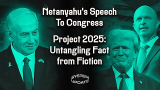 Netanyahu's Speech To Congress; Project 2025: Untangling Fact From Fiction with Heritage Foundation President Kevin Roberts; PLUS: Max Blumenthal on Israel | SYSTEM UPDATE #303