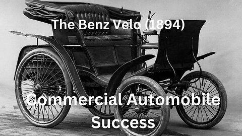 The Benz Velo (1894): Pioneering the Path of Commercial Automobile Success