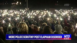 More Police Scrutiny Post Clapham Disorder