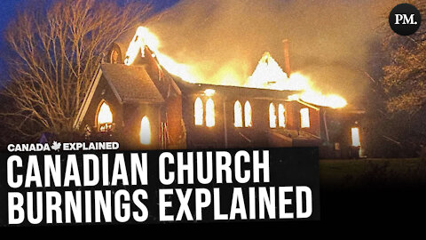 Why Are Canadian Churches Being Burned Down?