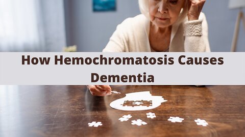 How Hemochromatosis Causes Dementia
