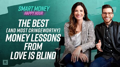 Love Is Blind’s Best (and Most Cringeworthy) Money Lessons