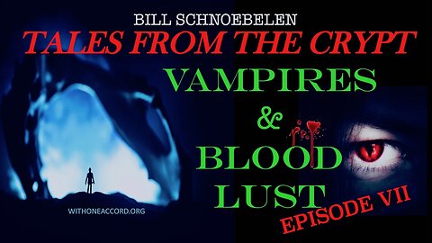 Tales from the Crypt: Episode VII - Vampires & Blood Lust