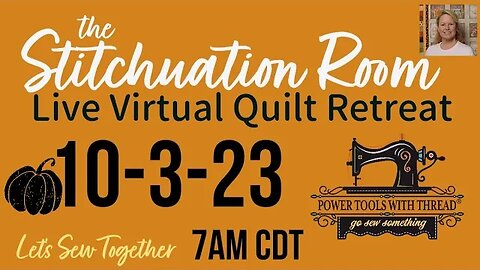 The Stitchuation Room Virtual Quilt Retreat! 10-3-23 7AM CDT Join Me!