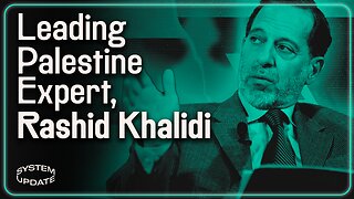 Leading Palestine Expert Rashid Khalidi on Israel-Gaza, College Campuses, & More | SYSTEM UPDATE #189