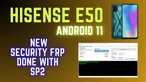 Hisence E50 android 11 new security frp done with sp2 | SP2 tool FRP bypass Hisense E50 step-by-step