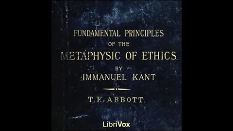 Fundamental Principles of the Metaphysic of Morals by Immanuel Kant - FULL AUDIOBOOK