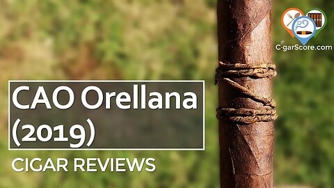SORRY! You Can't BUY This ANYMORE! The CAO Orellana! - CIGAR REVIEWS by CigarScore