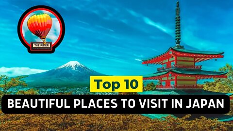 The top 10 most beautiful places in Japan to visit, rest or retire! Discover the World