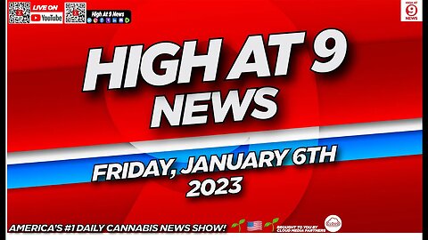 High At 9 News : Friday January 6th, 2023