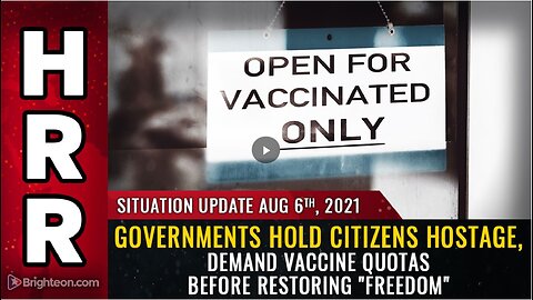 Governments hold citizens HOSTAGE, demand vaccine QUOTAS before restoring "freedom"