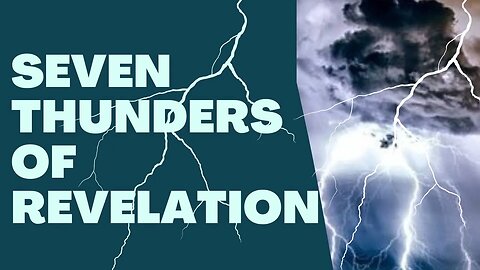 Unveiling the Seven THUNDERS of Revelation & Their *Mysterious* Secrets!
