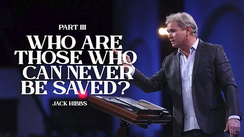 Who Are Those Who Can Never Be Saved: Part 3