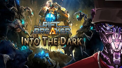 The Riftbreaker: Into The Dark NEW CHPATER NEW ADVANTURE! Part 1