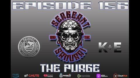 Sergeant and the Samurai Episode 156: The Purge