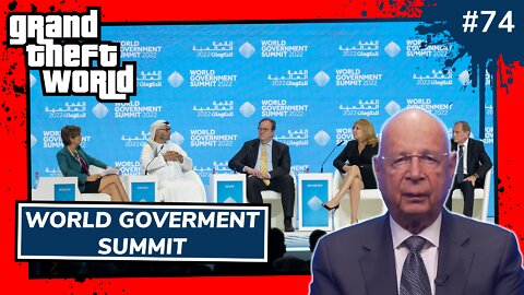 Grand Theft World Podcast 074 | World Government Summit