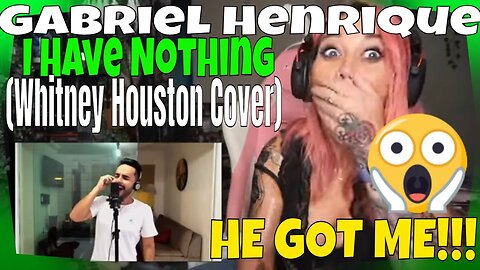 First Reaction Gabriel Henrique "I Have Nothing" (Whitney Houston) | Whoa, I was NOT expecting THAT!